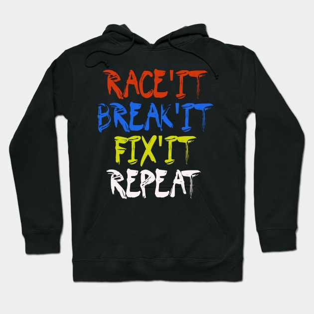 RC Car Race It Break It Fix It Repeat Remote Control RC Racing Hoodie by pho702